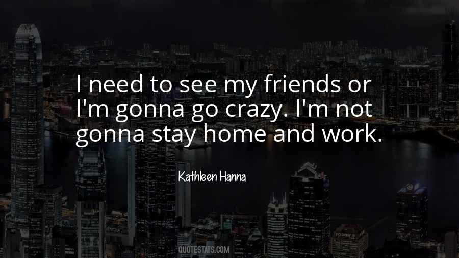 I Not Crazy Quotes #93710
