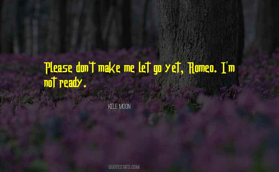 I Not Ready Yet Quotes #1377495