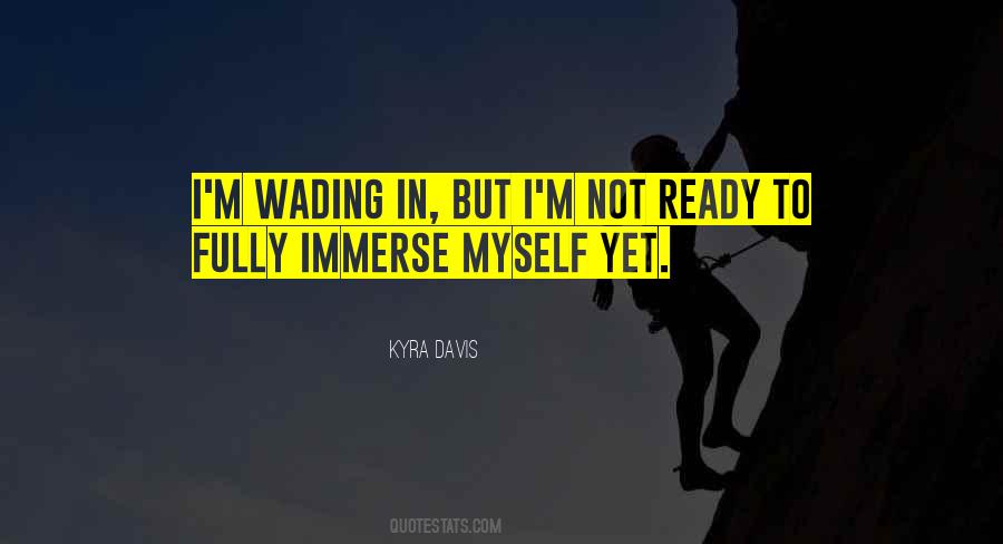 I Not Ready Yet Quotes #237195