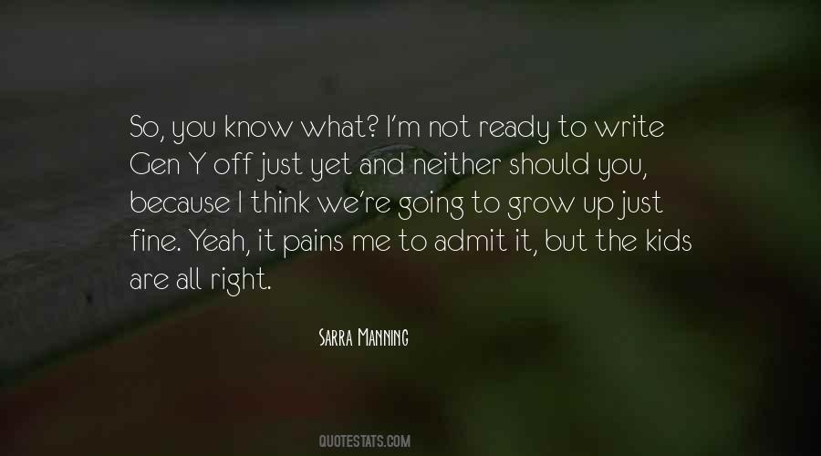 I Not Ready Yet Quotes #821194