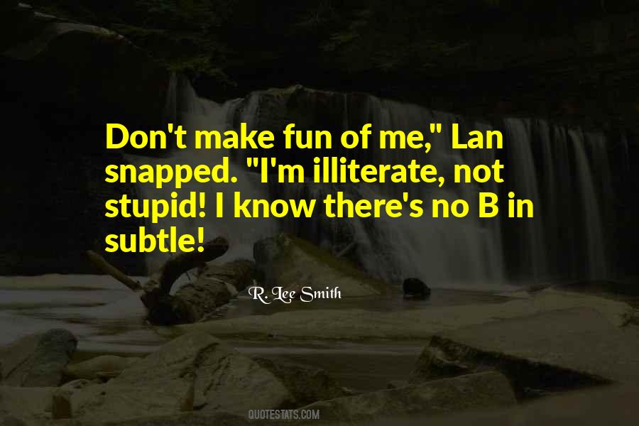 I Not Stupid Quotes #177296