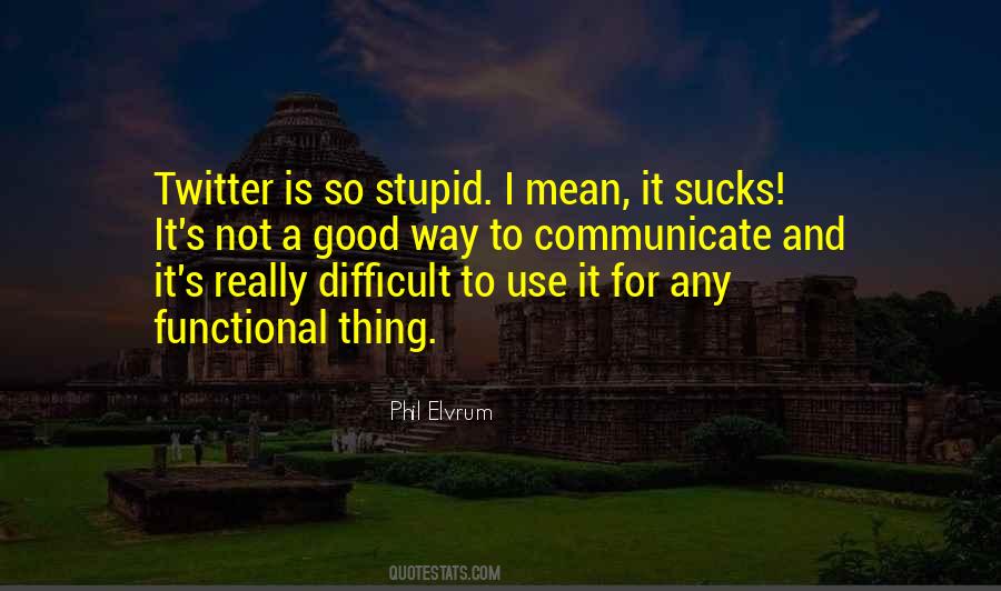 I Not Stupid Quotes #89470