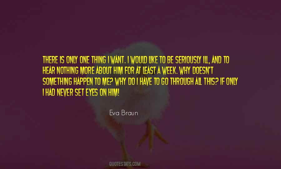 I Only Want Him Quotes #462090 I Only Want Him Quotes #462090