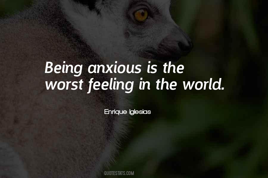 Quotes About Feeling Anxious #1612593