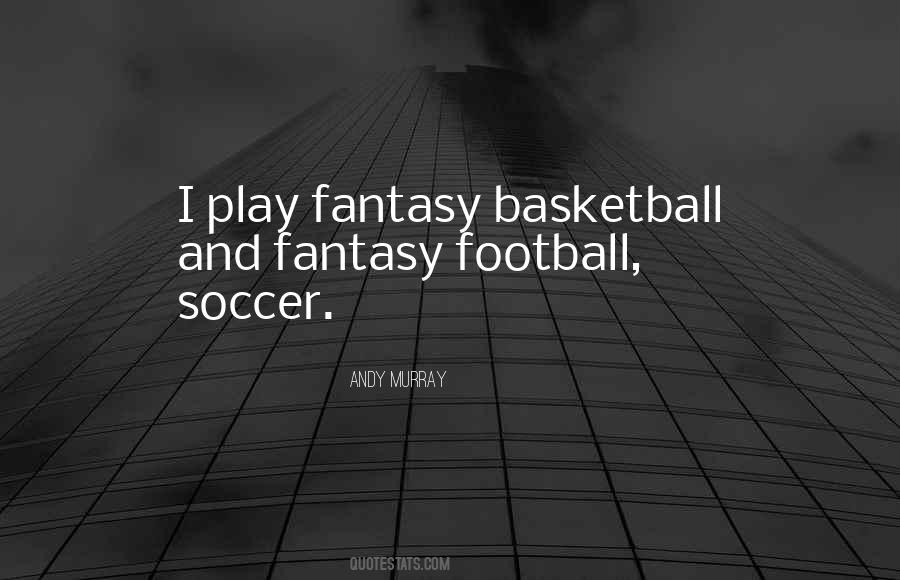 I Play Basketball Quotes #34523