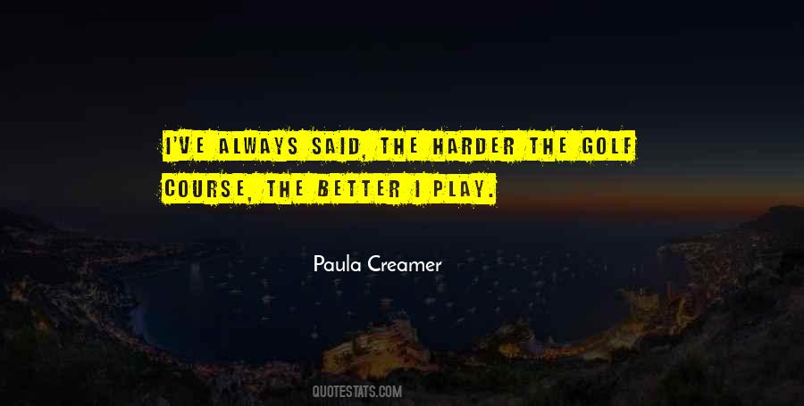 I Play Better Quotes #324079