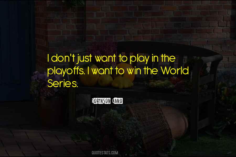 I Play To Win Quotes #1113645