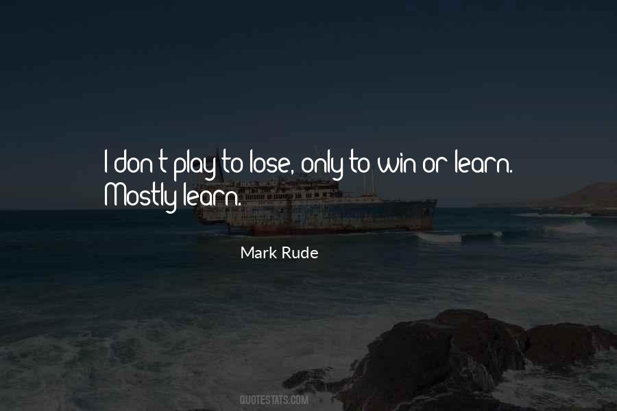 I Play To Win Quotes #1222342