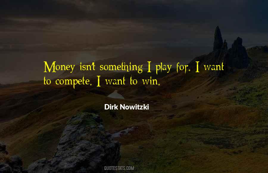 I Play To Win Quotes #289587