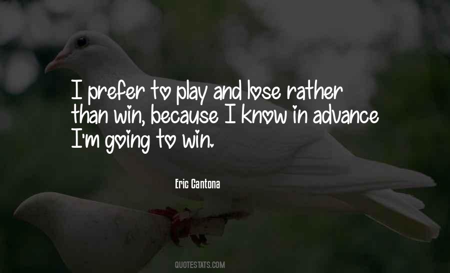 I Play To Win Quotes #322196