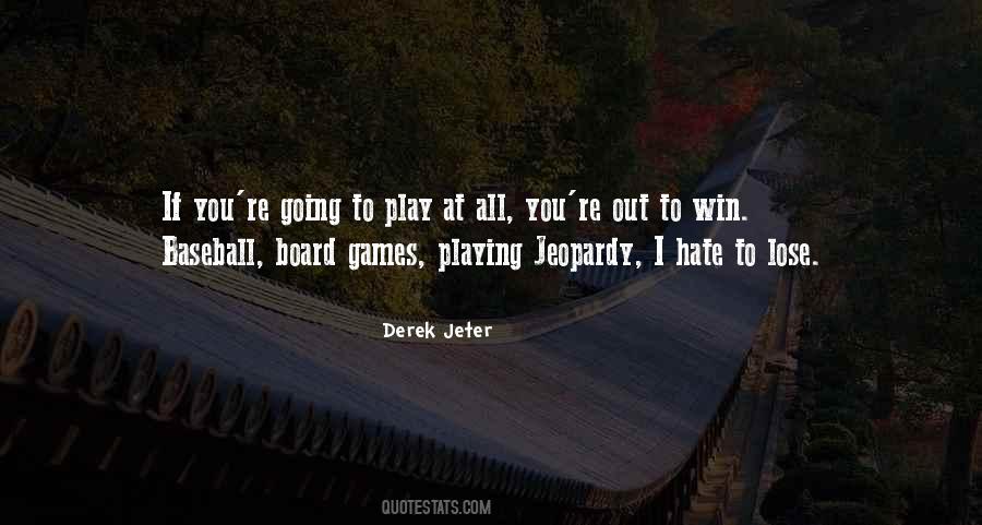 I Play To Win Quotes #755960