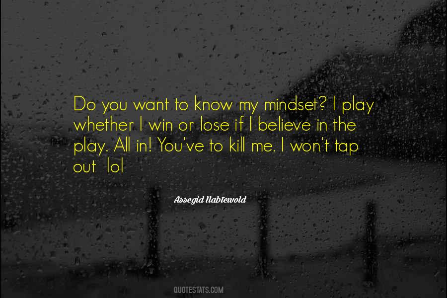 I Play To Win Quotes #830141