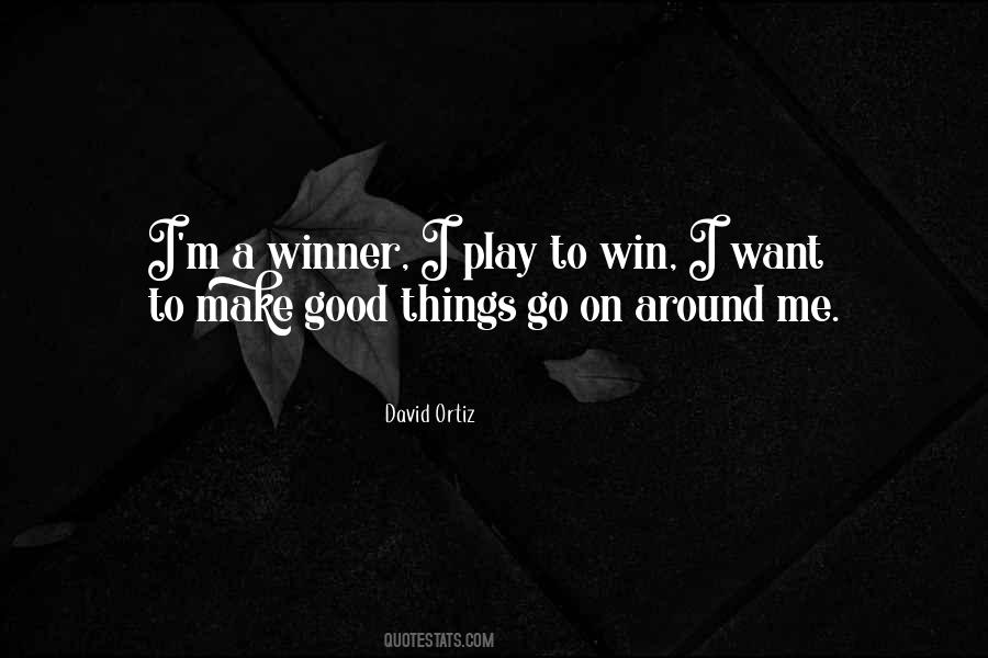 I Play To Win Quotes #9672