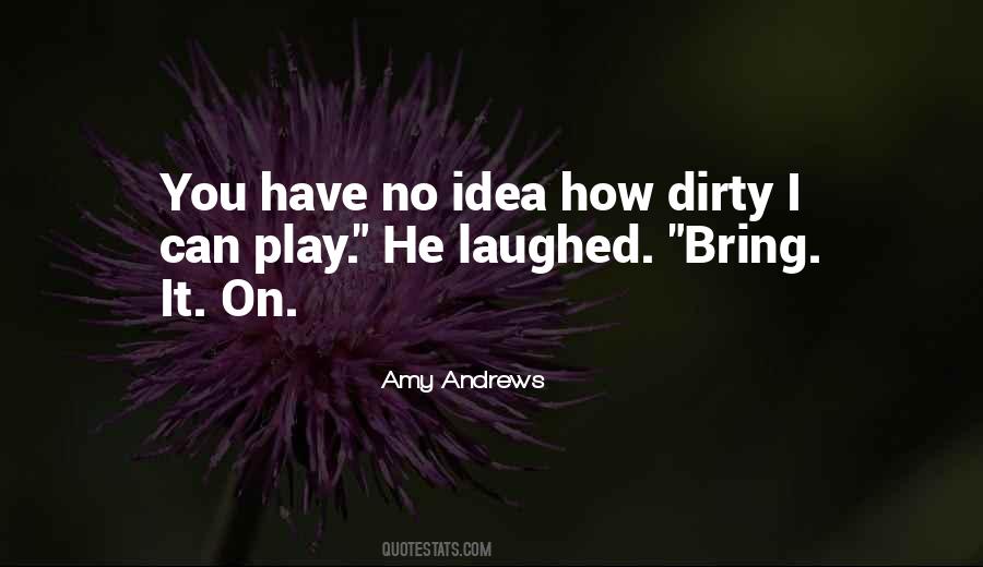 I Play You Quotes #74519