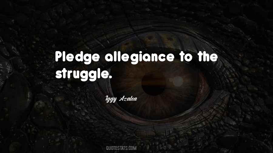 I Pledge Allegiance Quotes #809376