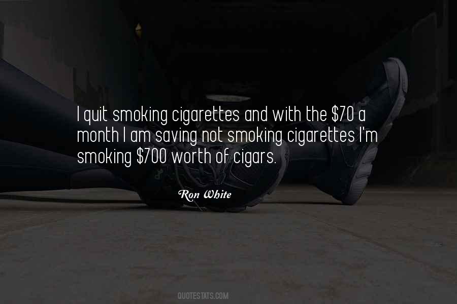 I Quit Smoking Cigarettes Quotes #1833717