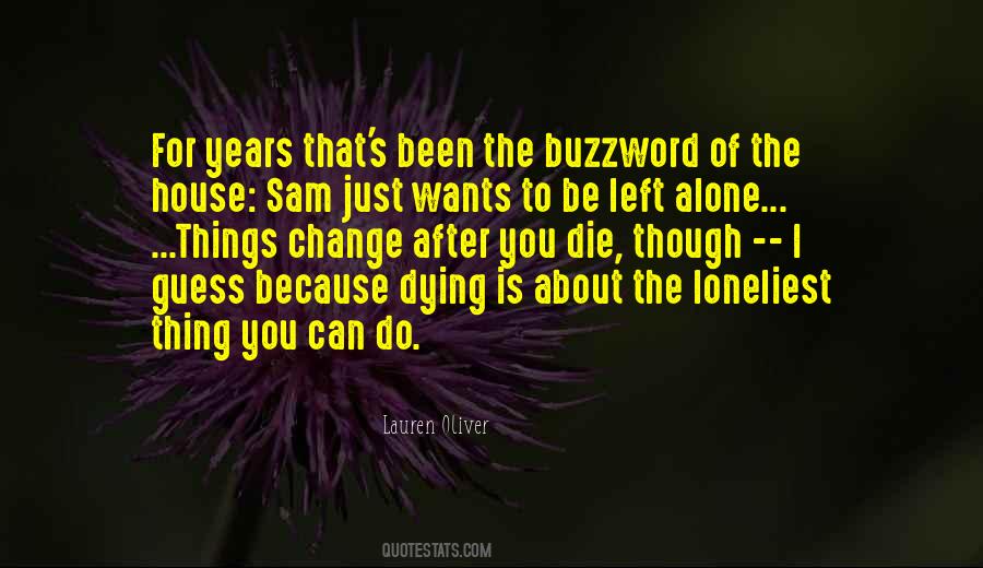 I Rather Die Alone Quotes #230393