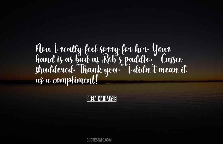 Quotes About Feel Sorry #1078407