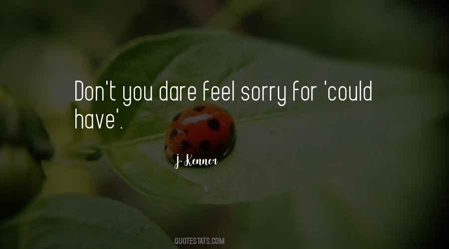 Quotes About Feel Sorry #928783