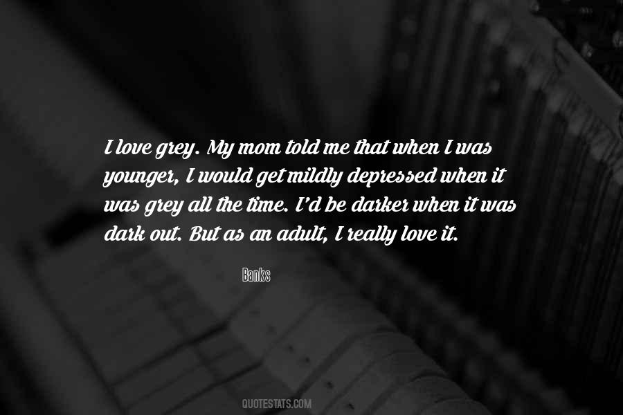 I Really Love It Quotes #1512224
