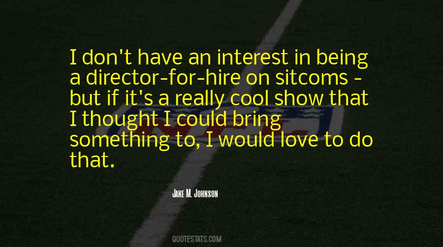 I Really Love It Quotes #77443