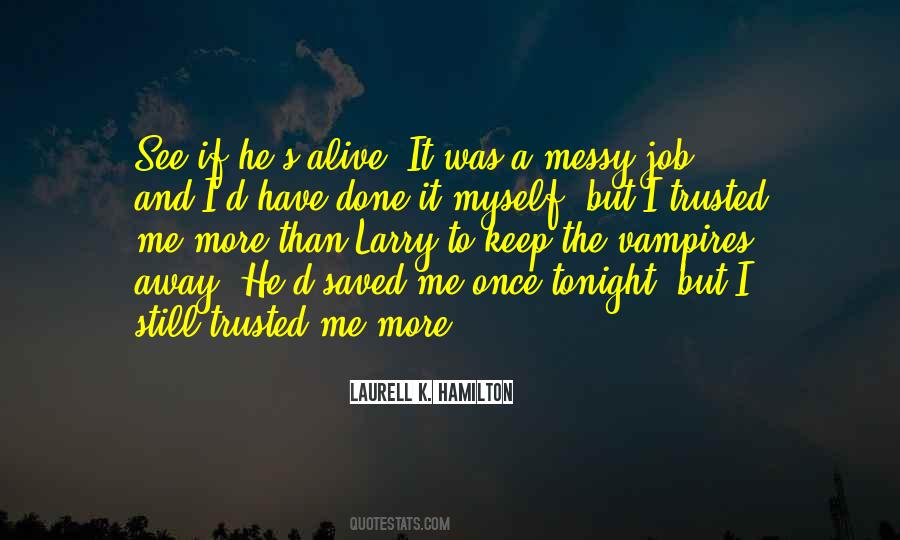 I Really Want To See You Tonight Quotes #350305