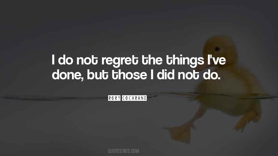 I Regret Things Quotes #1014842