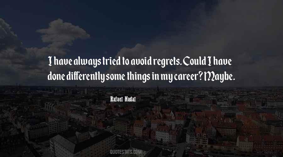 I Regret Things Quotes #563996