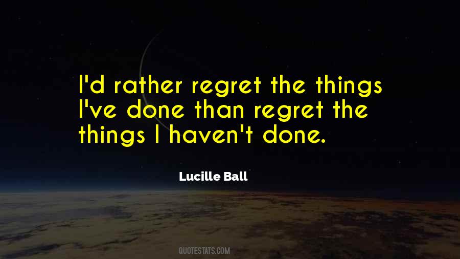 I Regret Things Quotes #703441