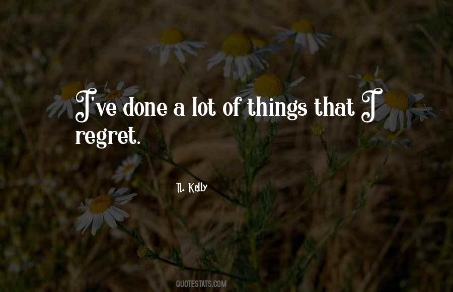 I Regret Things Quotes #933480