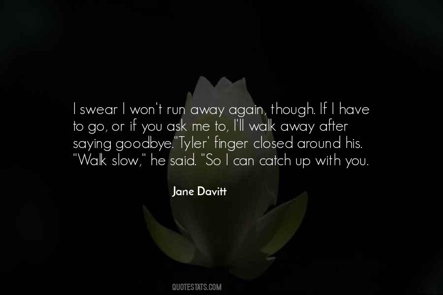 I Said Goodbye Quotes #1806861