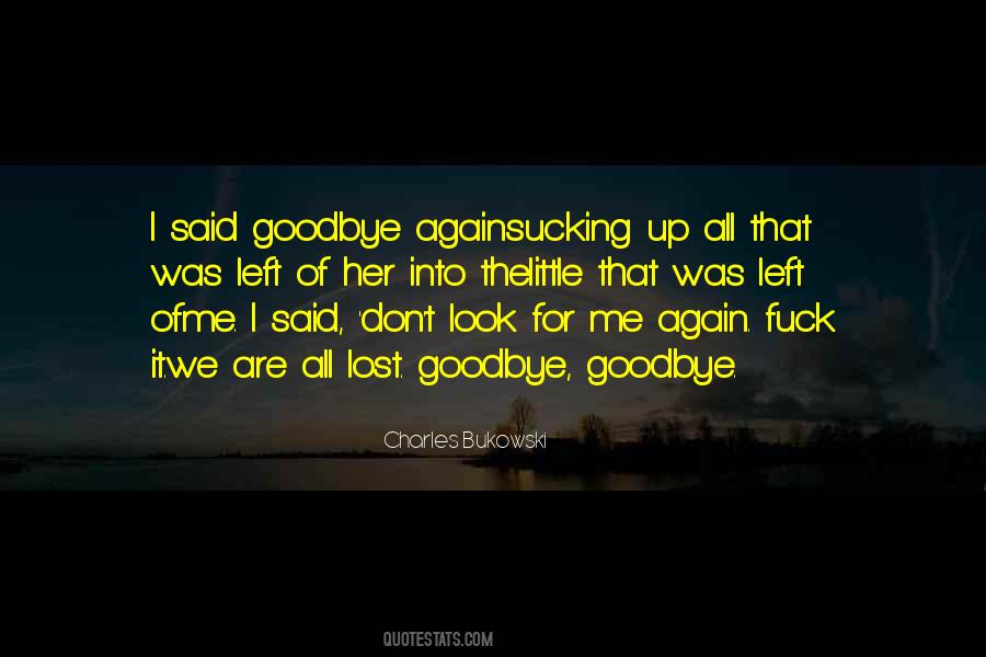 I Said Goodbye Quotes #620596