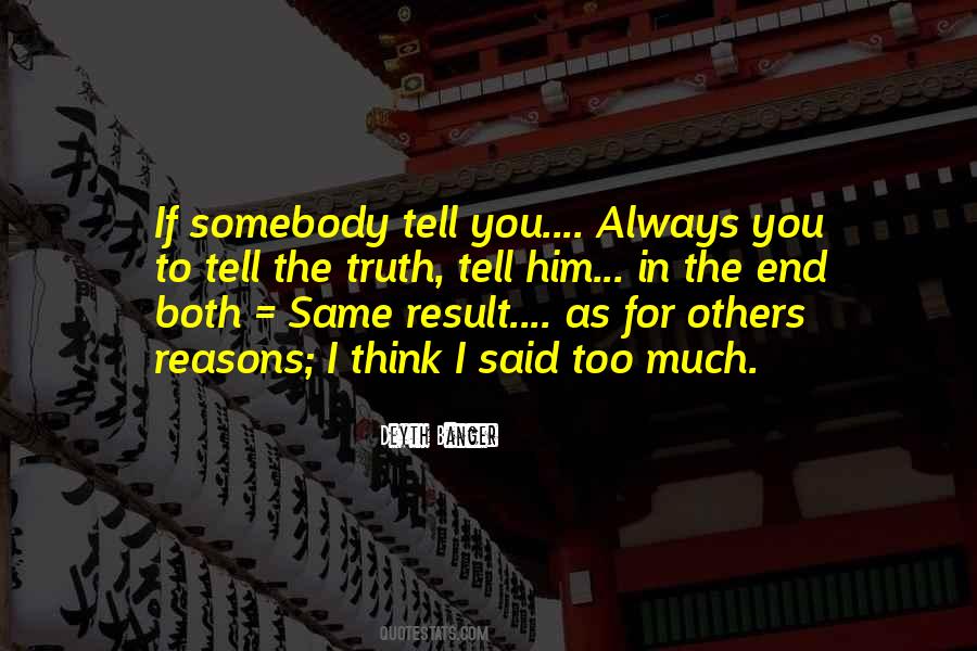 I Said Too Much Quotes #1546950