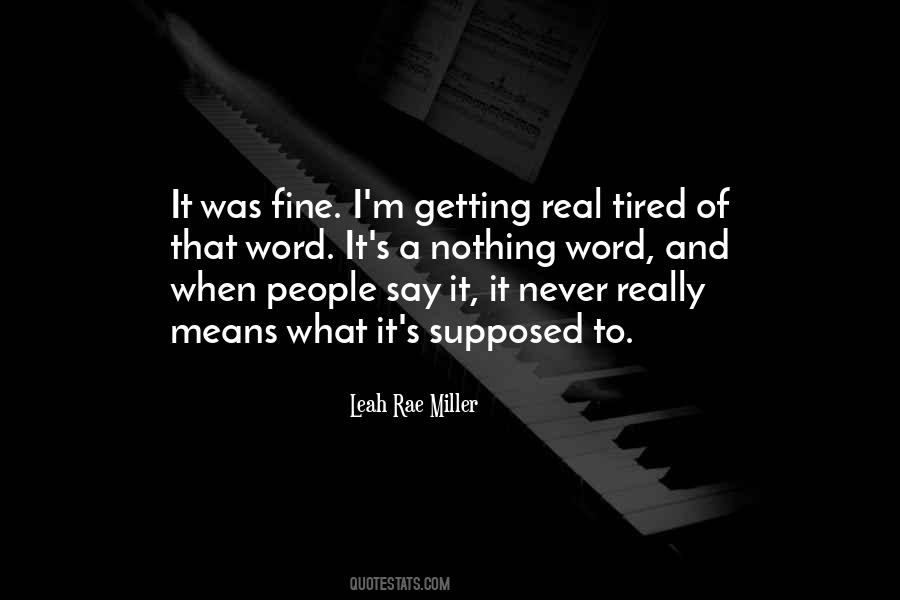 I Say I'm Fine Quotes #636927