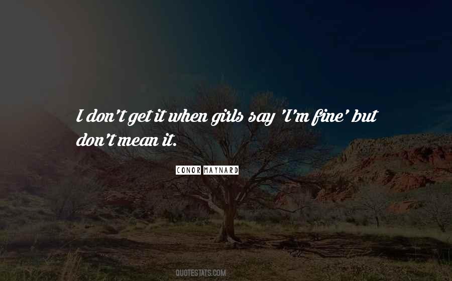 I Say I'm Fine Quotes #845641
