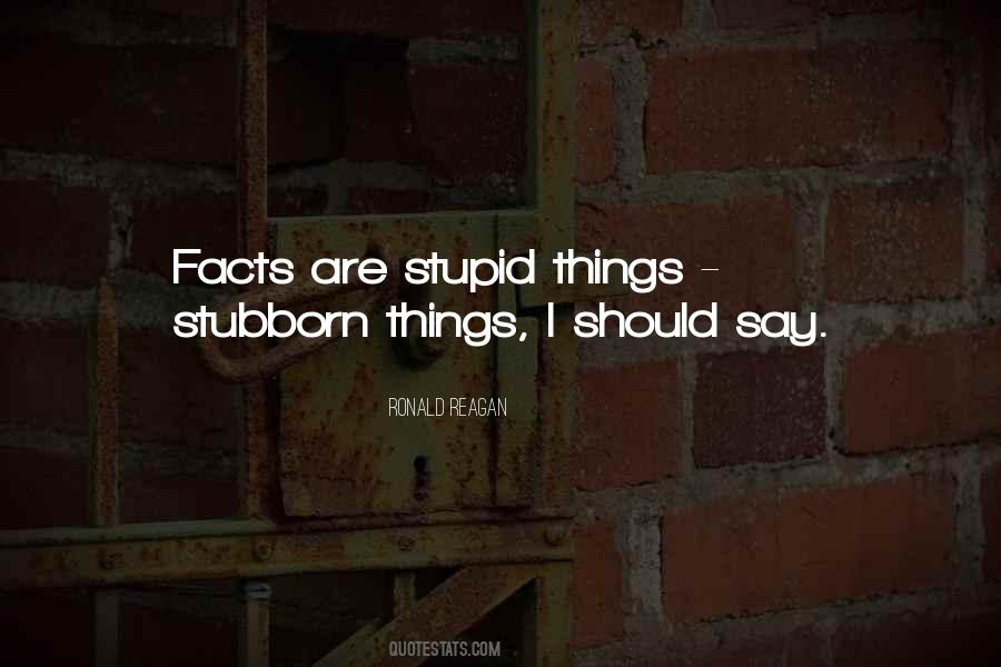 I Say Stupid Things Quotes #1563035