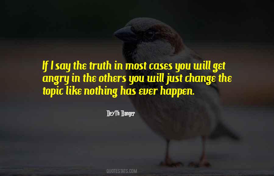 I Say The Truth Quotes #79027