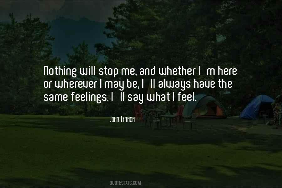 I Say What I Feel Quotes #358565