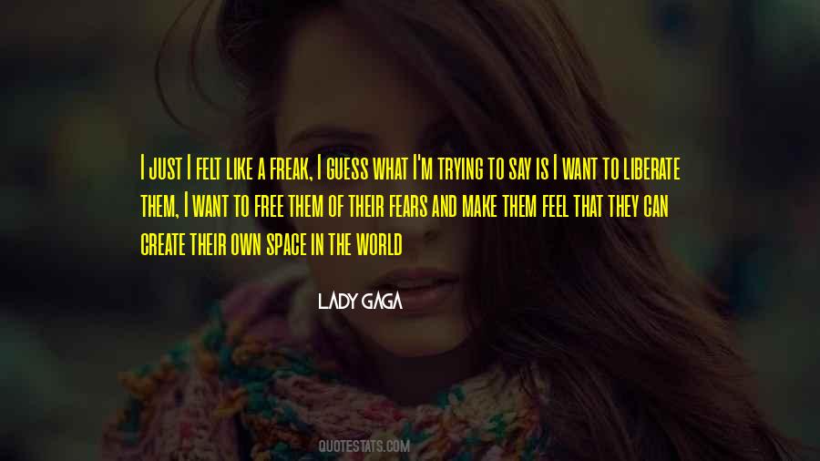 I Say What I Feel Quotes #545882