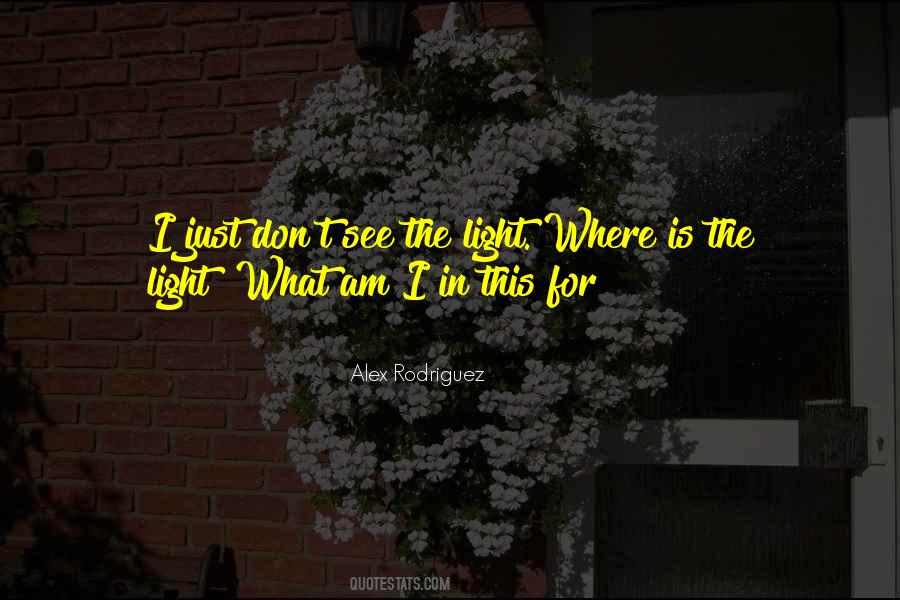 I See Light Quotes #359425