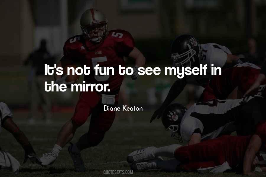 I See Myself In The Mirror Quotes #52043