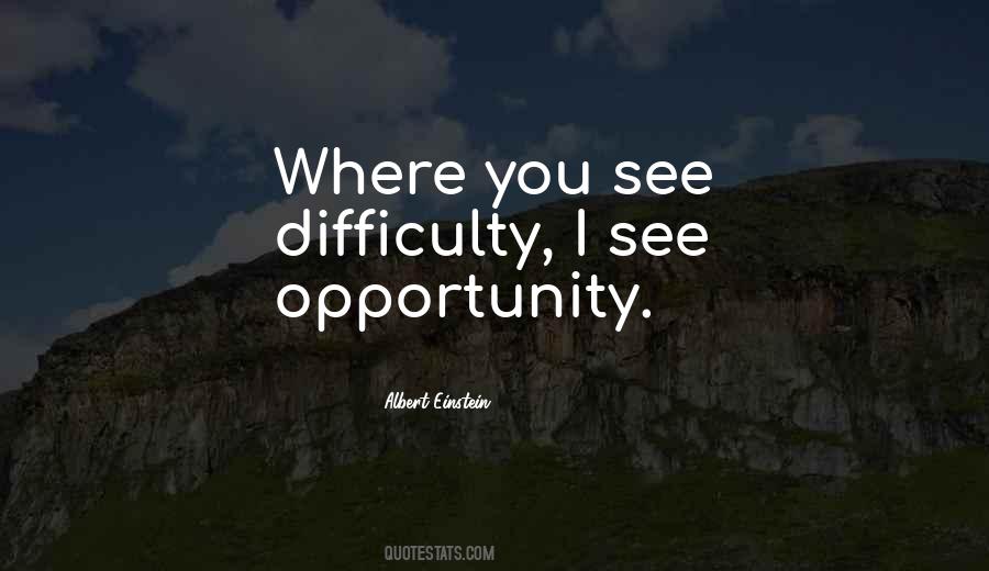 I See Opportunity Quotes #960398