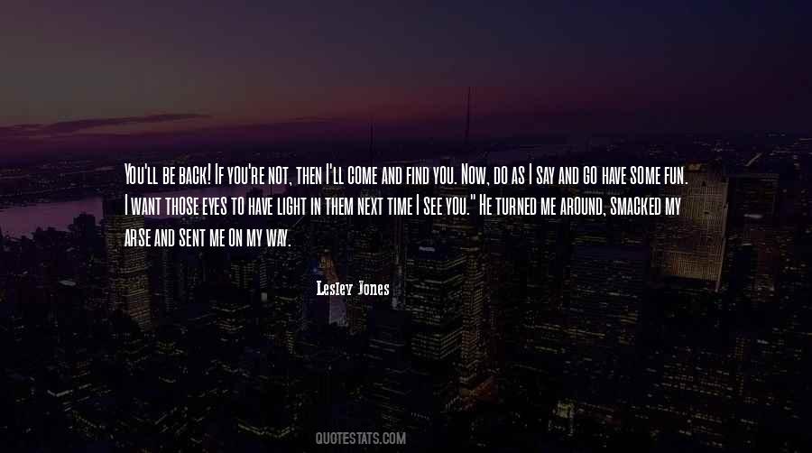 I See You Funny Quotes #424552