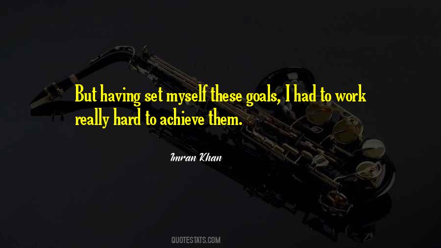 I Set Goals Quotes #1215743