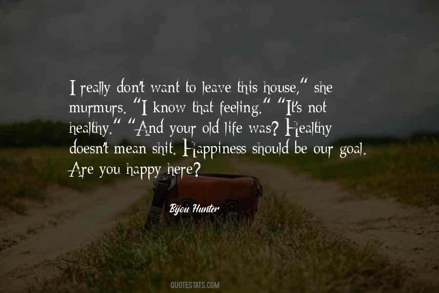 I Should Be Happy Quotes #1439029