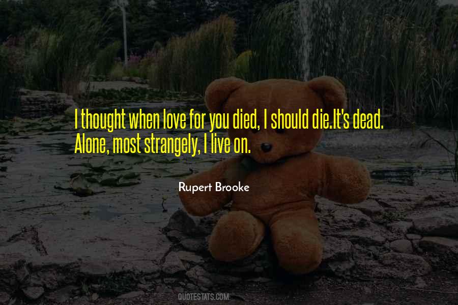 I Should Die Quotes #1729353
