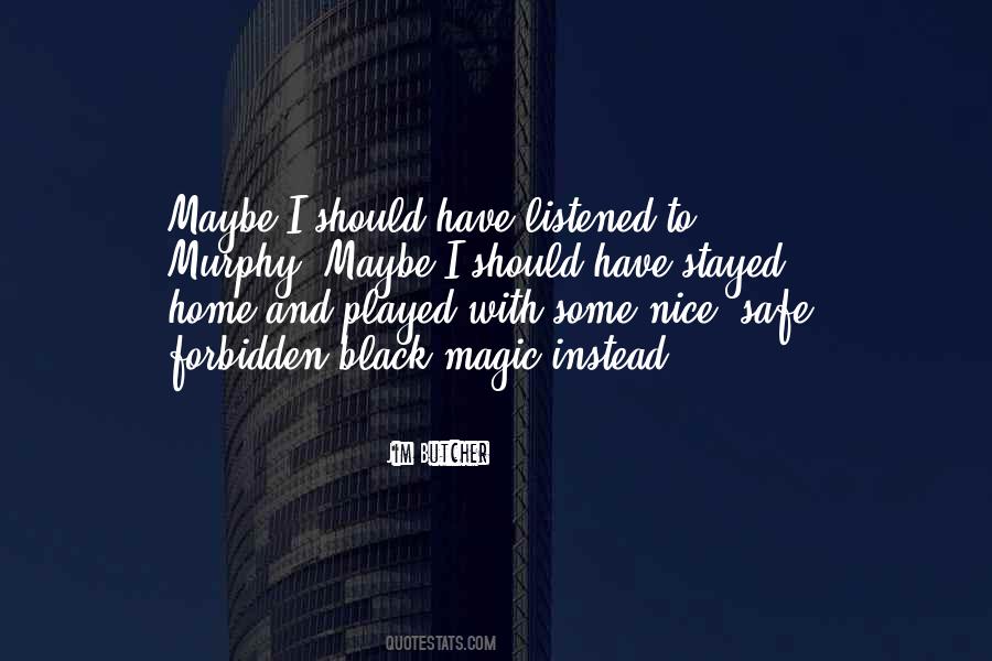 I Should Have Listened Quotes #328193