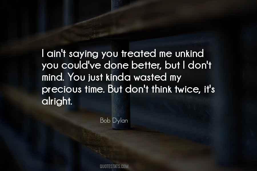 Top 32 I Should Have Treated You Better Quotes: Famous Quotes & Sayings  About I Should Have Treated You Better