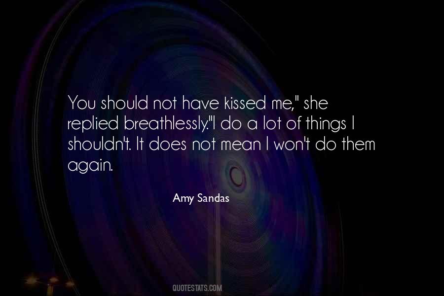 I Should've Kissed You Quotes #1116716