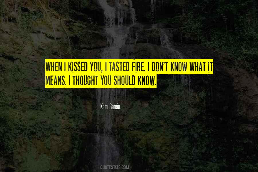 I Should've Kissed You Quotes #702453
